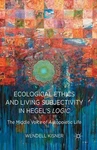 Ecological Ethics And Living Subjectivity Hegel's Logic: The Middle Voice Of. Fixed Price $82.35.