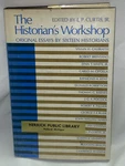 The Historians Workshop Edited By L.p. Curtis Jr Hard Cover Dust Jacket 1970. Fixed Price $14.99.