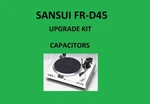 Turntable Sansui FR-D45 Repair Kit All Capacitors. Fixed Price $37.00.