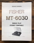 Fisher MT-6030 Record Player / Turntable Service Manual *original*. Fixed Price $24.97.