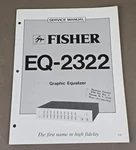 Fisher Graphic Equalizer EQ-2322 Service Manual D-3526. Fixed Price $54.95.