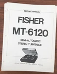Fisher MT-6120 Record Player / Turntable Service Manual *original*. Fixed Price $29.97.