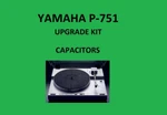 Turntable Yamaha P-751 Repair Kit All Capacitors. Fixed Price $46.00.