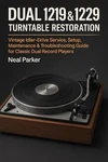 Dual 1219 & 1229 Turntable Restoration: Vintage Idler-drive Service, Setup, Main. Fixed Price $18.29.